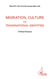 Migration, culture and transnational identities - critical essays
