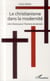 Christianisme dans la modernité - une chance pour l'homme de demain
