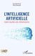 L'intelligence artificielle - dans toutes ses dimensions