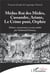 Médus, roi des Mèdes, Cassandre, Ariane, Le Crime puni, Orphée