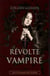 Les chroniques des Gardella t.3 - révolte vampire