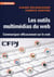 Les outils multimedias du web - communiquer effecacement sur le web