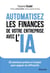 Automatisez les finances de votre entreprise avec l'IA : 25 solutions prêtes à l'emploi pour gagner en efficacité