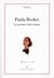 Paula Becker : La Peinture Faite Femme