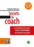 Secrets de coach - les techniques de pro pour mieux communiquer au travail et en privé