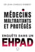 Médecins, maltraitants... et protégés : enquête dans un EHPAD