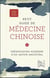 Petit guide de médecine chinoise : présentation moderne d'un savoir ancestral