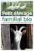 Petit élevage familial bio - chèvre, mouton, basse-cour, âne, cheval, vache, cochon