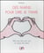 Des mains pour dire je t'aime - petits mots doux pour tous en langue des signes