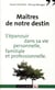 Maîtres de notre destin - s'epanouir dans sa vie personnelle, familiale et professionnelle