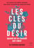 Les clés du désir quand on se connait par coeur : les conseils d'un célèbre sexologue pour sauver la sexualité des couples qui durent