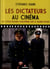 Les dictateurs au cinéma - les totalitarismes européens sur le grand écran