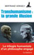 Transhumanisme : La Grande Illusion