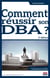 Comment réussir son DBA ? (2e édition)