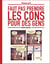 Faut pas prendre les cons pour des gens Tome 1