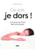 Ce soir, je dors ! le manuel des futurs ex-insomniaques