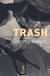 Trash : Vilaines histoires & filles coriaces
