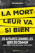 La mort leur va si bien : Affaires criminelles hors du commun
