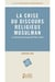 La crise du discours musulman religieux : Le nécessaire passage de Platon à Kant (2e édition)