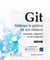 Git : maîtrisez la gestion de vos versions (concepts, utilisation et cas pratiques) (3e édition)