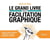 Le grand livre de la facilitation graphique : postures, outils, techniques et méthodes de pensée visuelle pour collaborer