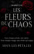 Les Fleurs Du Chaos : Tome 1 - Sous Les Pétales