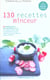 130 recettes minceur en 5 a 10 minutes chrono