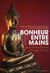 Le bonheur est entre vos mains - petit guide du bouddhisme à l'usage de tous