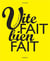 Vite fait bien fait