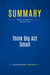 Summary: Think Big Act Small : Review and Analysis of Jennings' Book
