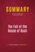 Summary: The Fall of the House of Bush : Review and Analysis of Craig Unger's Book