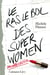 Le ras le bol des super women