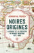 Noires origines : L'Afrique et la création du monde moderne, 1471-1945