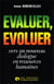 Evaluer, évoluer : vers un nouveau dialogue en ressources humaines : Vers un nouveau dialogue en ressources humaines
