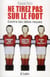 Ne tirez pas sur le foot - contre les idées reçues