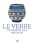 Le verre - un moyen âge inventif