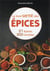 Le livre santé des épices - 27 épices, 200 recettes (3e édition)
