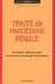 Traité de procédures pénales