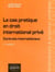 Le cas pratique en droit international privé. Contrats internationaux - 2e édition