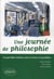 Une journée philosophique - les grandes notions vues à travers le quotidien