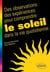 Des observations des expériences pour comprendre le soleil dans la vie quotidienne