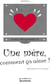 Une mère, comment ça aime ?