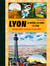 Lyon, le Rhône, la Loire, l'Ain - géographie curieuse et insolite