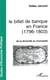Le billet de banque en france (1796-1803) - de la diversite au monopole