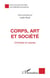 Corps, art et société - chimères et utopies
