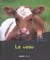 Le veau - qui es tu ?