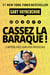 Cassez la baraque ! - capitalisez sur vos passions