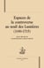 Espaces de la controverse au seuil des lumières (1680-1715)