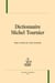 Dr - t56 - dictionnaire michel tournier