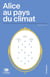 Alice au pays du climat